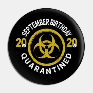 September Birthday 2020 Quarantined Pin