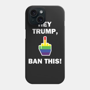 Hey Trump, Ban This! Phone Case