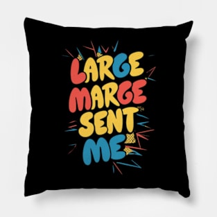 Large Marge Sent Me Pillow