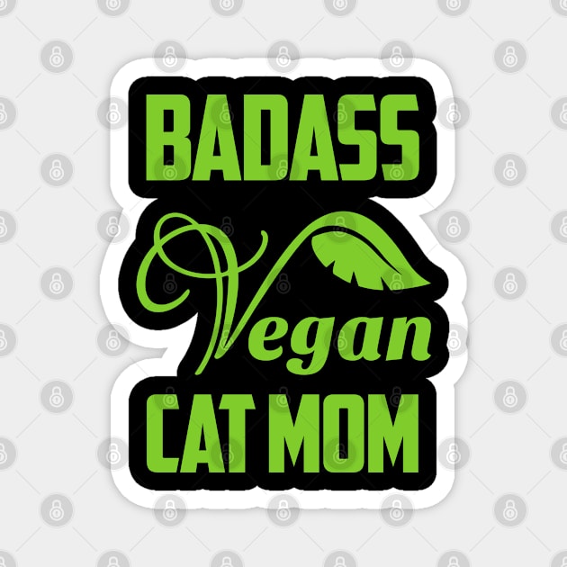 Badass Vegan Cat Mom Magnet by Wesley Mcanderson Jones