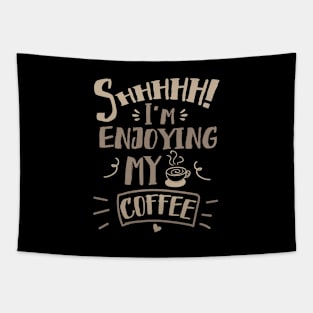 Shhhhh I'm Enjoying My Coffee Tapestry