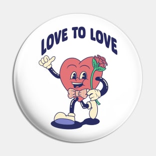 Love To Love Pin