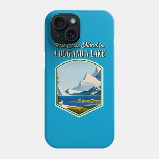 All You Need is a Dog and a Lake Phone Case