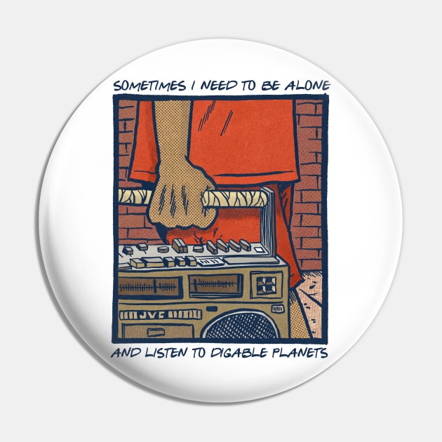 Sometimes I Need To Be Alone & Listen To Digable Planets Pin by DankFutura