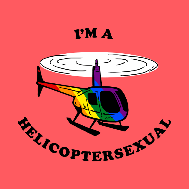 Helicoptersexual by dumbshirts