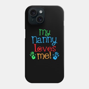 Kids My Nanny Loves Me Gift Grandson Granddaughter Phone Case