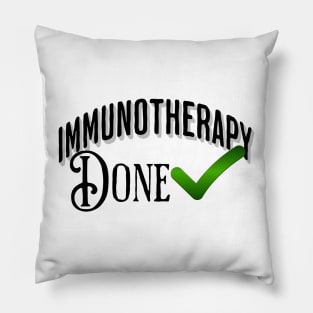 Immunotherapy Done Check Finished Cancer Treatments Pillow