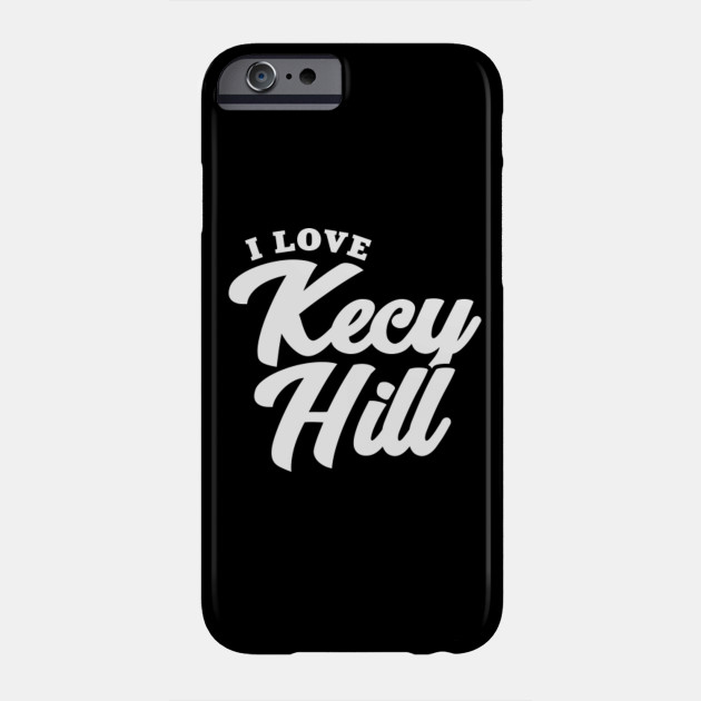 I Love Kecy Hill Kecy Hill Phone Case Teepublic