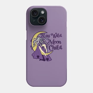 Stay Wild Moon Child Phone Case