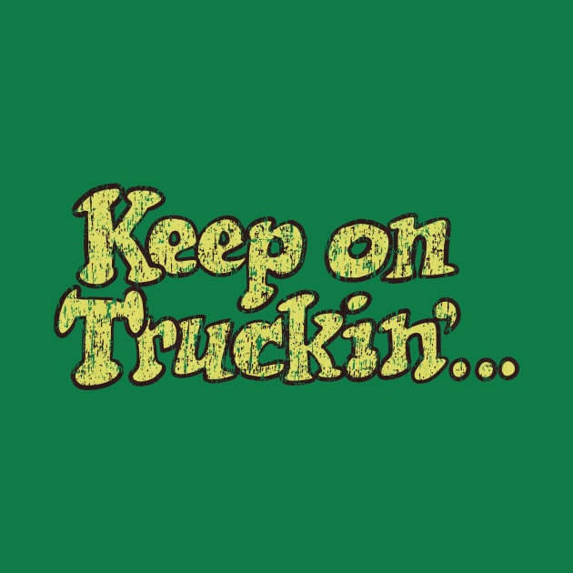 Keep On Truckin by vender