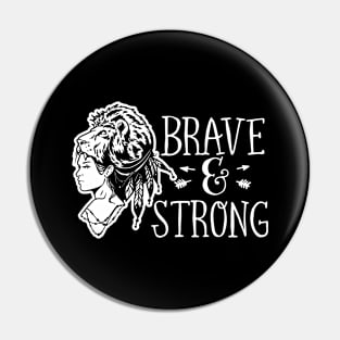 Brave & Strong Motivational Quote Pin