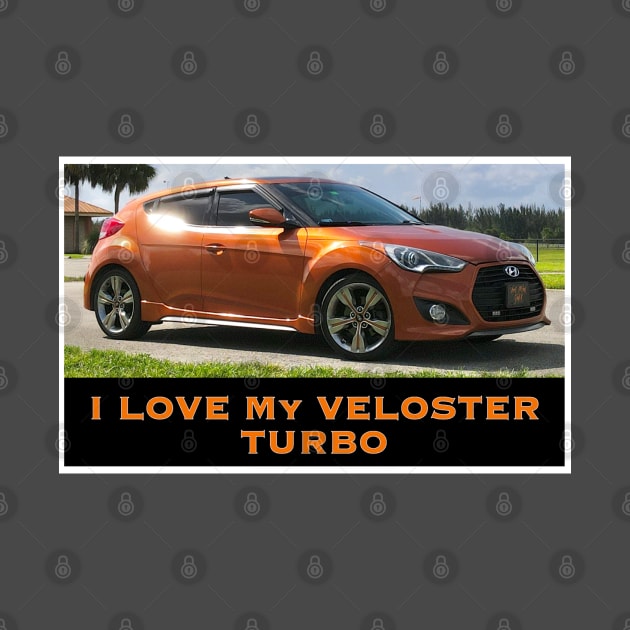 I Love My Hyundai Veloster Turbo by ZerO POint GiaNt