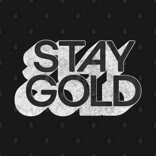 STAY GOLD // Retro Faded Original Typography Design by DankFutura