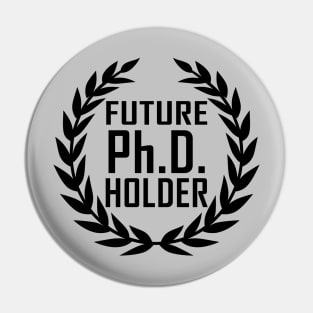 Future PhD Holder Gift For Graduation Pin