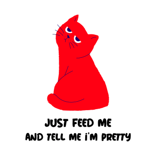 just feed me- pissed cat T-Shirt