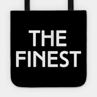 The Finest. best Better Success Awesome Vibes Slogans Typographic designs for Man's & Woman's Tote