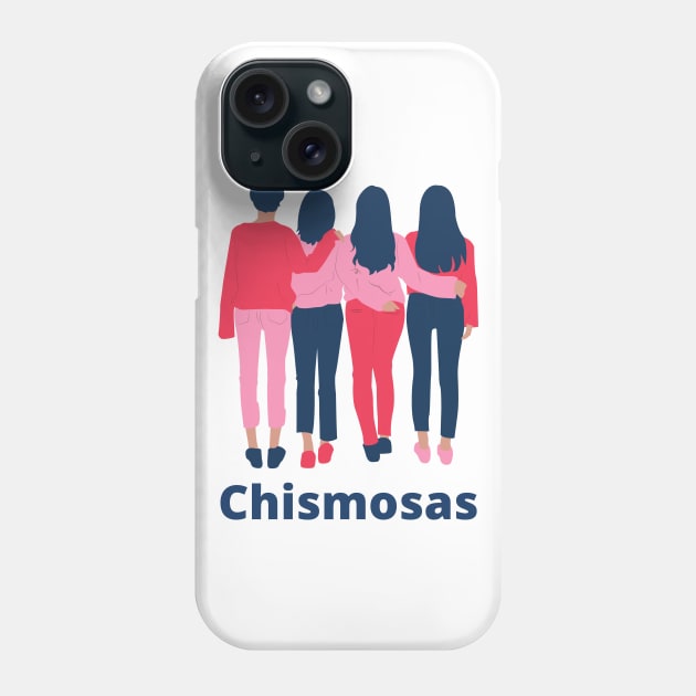 Chismosas Phone Case by Thisdorkynerd