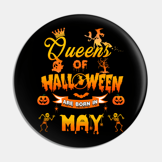 Queen of halloween are born in May tshirt birthday for woman funny gift t-shirt Pin by American Woman