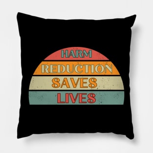 Harm Reduction Saves Lives Pillow