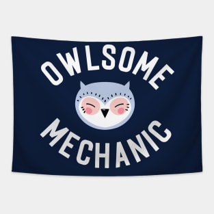 Owlsome Mechanic Pun - Funny Gift Idea Tapestry