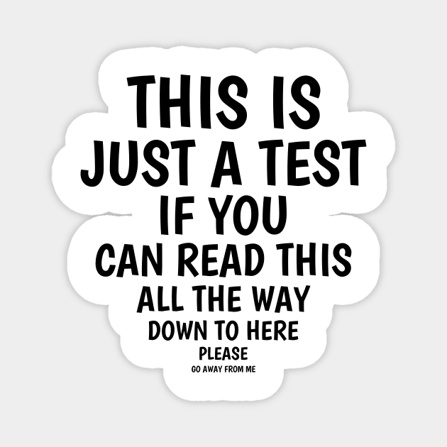 This is Just a Test - Witty Typography Quote Design Magnet by Disarray