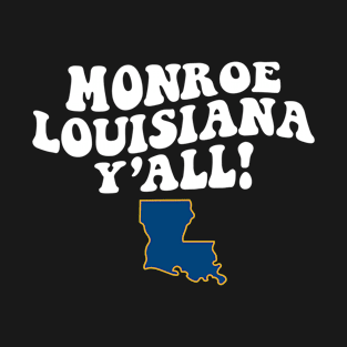 Monroe Louisiana Y'all - LA Flag Cute Southern Saying T-Shirt