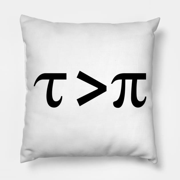 Tau is greater than Pi Black text Pillow by KristopherBel