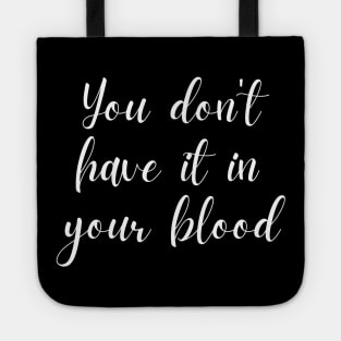 Presidential Debate You Don't Have It In Your Blood Trump Biden Tote