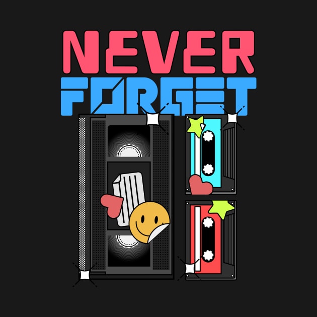 Never Forget Cassette Retro Vintage 60s 70s 80s 90s by TV Dinners