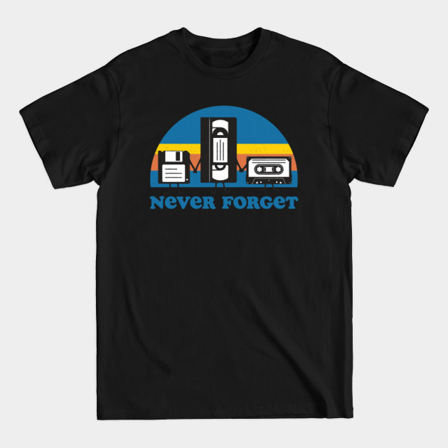 Never Forget - Never Forget - T-Shirt
