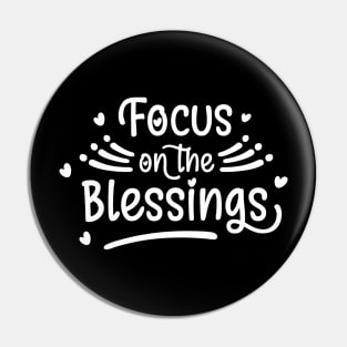 Focus on the Blessings Pin