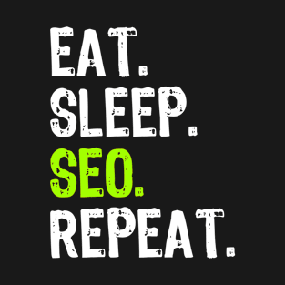 Eat Sleep SEO Repeat T-Shirt