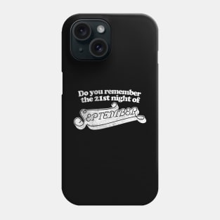 Do you remember - the 21st night of September? Phone Case