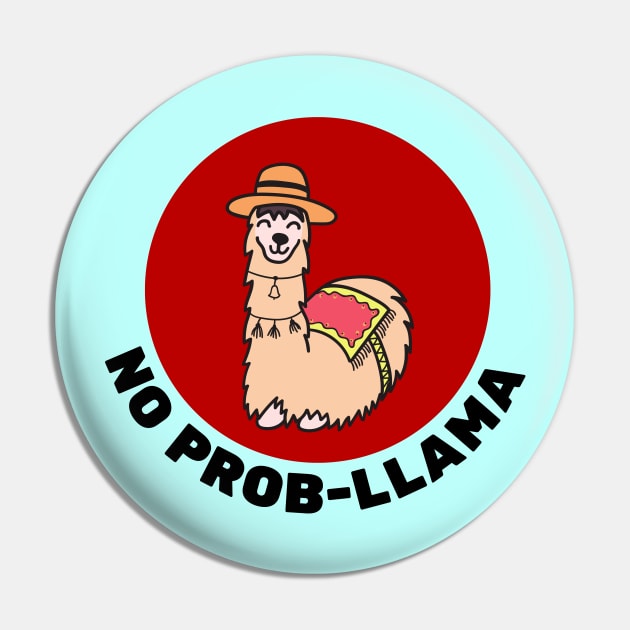 No Prob-Llama | Llama Pun Pin by Allthingspunny
