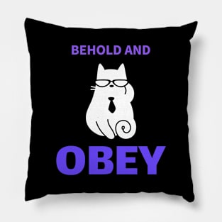 Behold and Obey Pillow