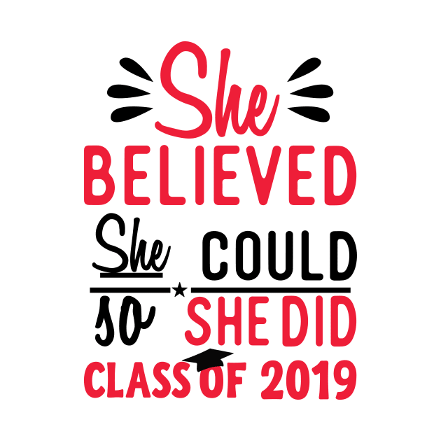 She Believed She Could So She Did Class fo 2019 by sergiovarela