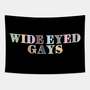 Wide Eyed Gays Tapestry