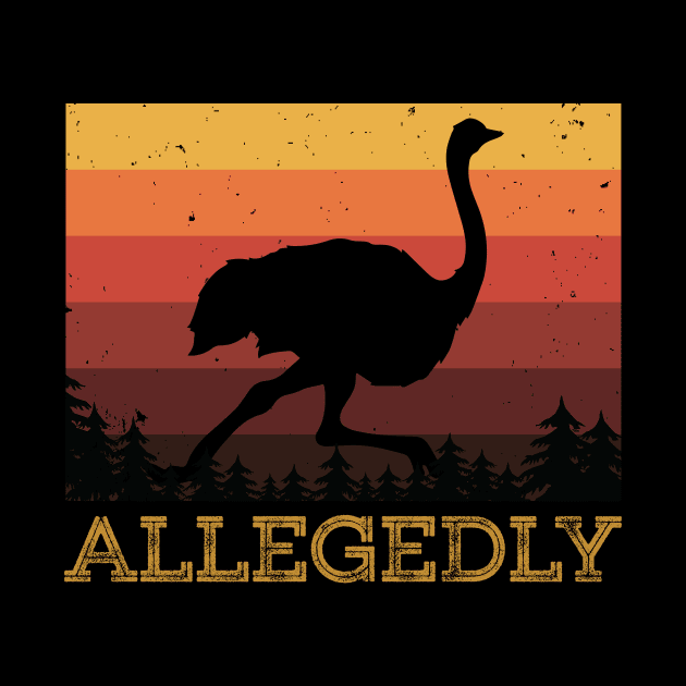 Allegedly Ostrich Vintage distressed Retro 70s Funny Quotes shirt by Fashion Apparels