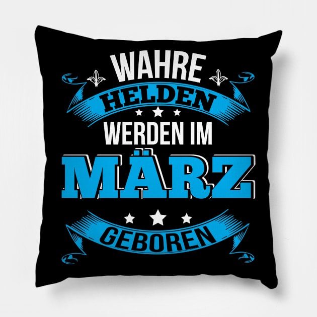 Wahre Helden werden im März geboren Pillow by HBfunshirts