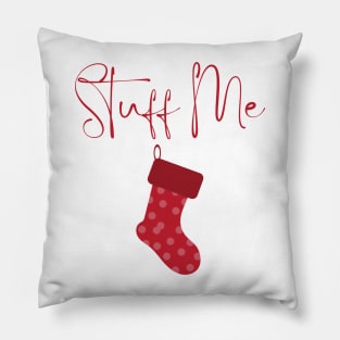 Stuff Me. Christmas Humor. Rude, Offensive, Inappropriate Christmas Stocking Design In Red Pillow