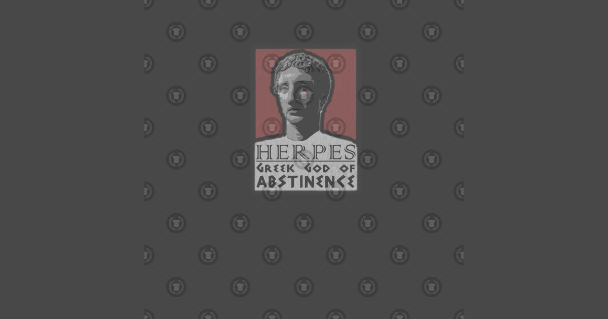 Herpes Greek God of Abstinence Cool TShirt TeePublic