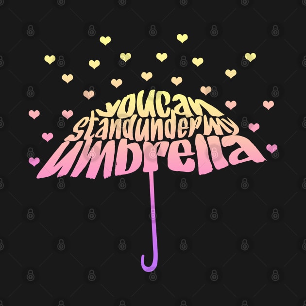 Stand Under My Umbrella by rachybattlebot