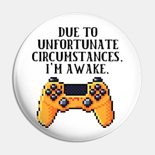 Due To Unfortunate Circumstances Gaming Pin