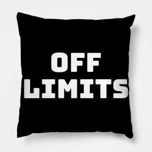 Off Limits. Can't Touch This. Pillow