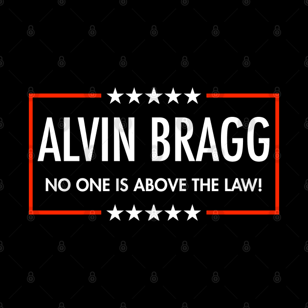 Alvin Bragg - No one is above the law by Tainted