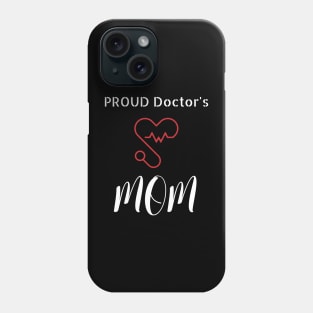 Proud Doctor's Mom Phone Case