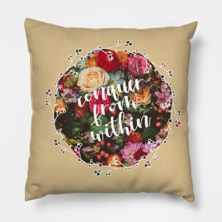 Conquer From Within Pillow