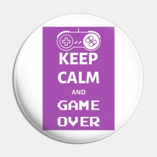 Keep calm and game over Pin