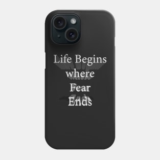 Life Begins Where Fear Ends Phone Case