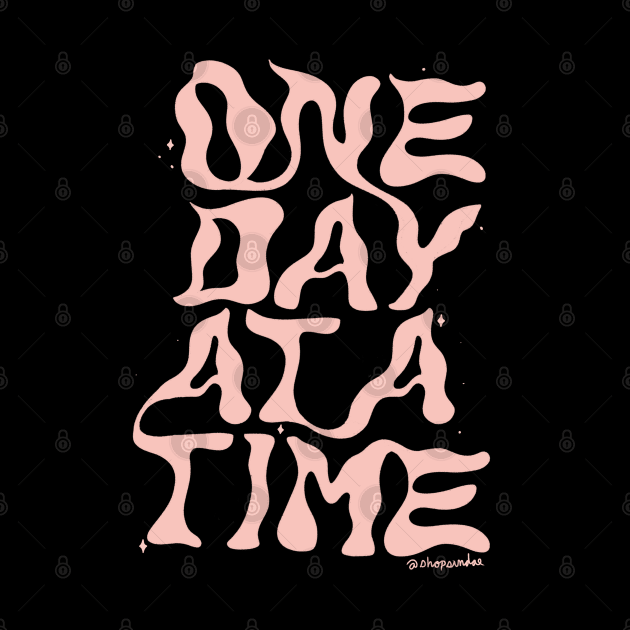 One Day At A Time by shopsundae